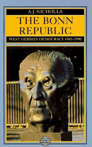 The Bonn Republic West German Democracy, 19451990 (The Postwar World Series),Used