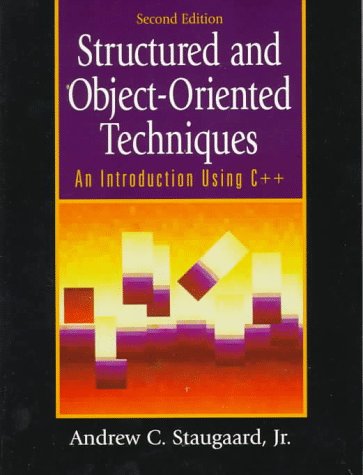 Structured and ObjectOriented Techniques: An Introduction Using C++,New