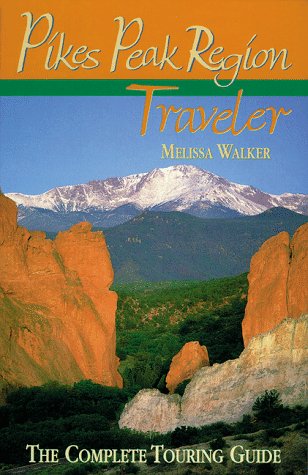 Pikes Peak Region Traveler: The Complete Touring Guide,Used