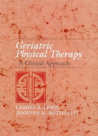 Geriatric Physical Therapy: A Clinical Approach,Used