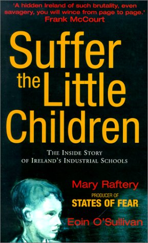 Suffer the Little Children: The Inside Story of Ireland's Industrial Schools,Used