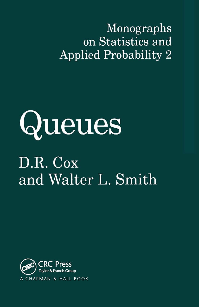 Queues (Chapman & Hall/CRC Monographs on Statistics and Applied Probability),New
