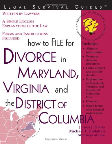How to File for Divorce in Maryland, Virginia, and the District of Columbia (Legal Survival Guides),Used