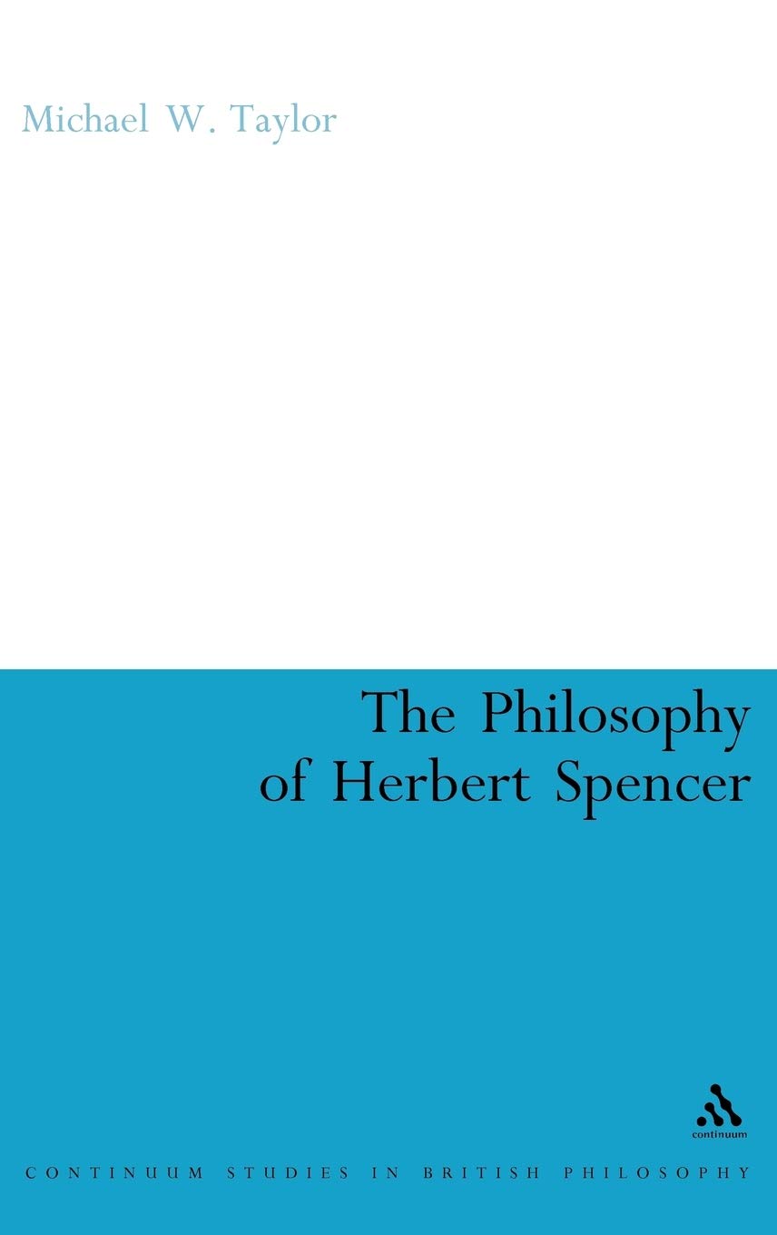 The Philosophy Of Herbert Spencer (Continuum Studies In British Philosophy),Used