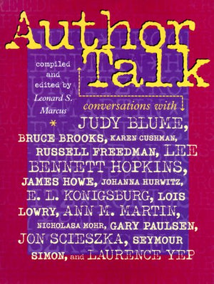 Author Talk: Conversations With Judy Blume, Bruce Brooks, Karen Cushman, Russell Freedman, Lee Bennett Hopkins, James Howe, Joha,Used