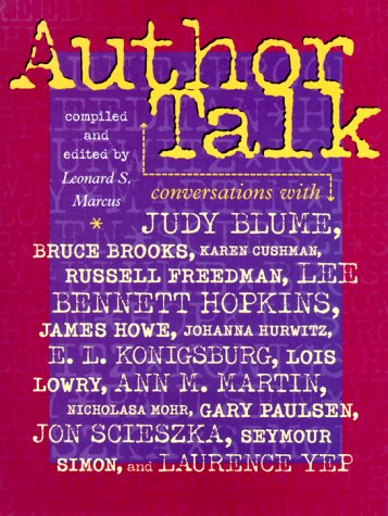 Author Talk: Conversations With Judy Blume, Bruce Brooks, Karen Cushman, Russell Freedman, Lee Bennett Hopkins, James Howe, Joha,Used