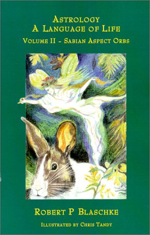 Sabian Aspect Orbs (Astrology: A Language of Life, Vol. 2),New