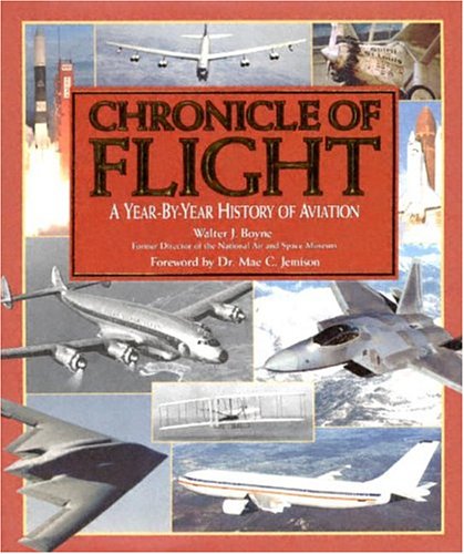 Chronicle of Flight: A YearByYear History of Aviation,Used