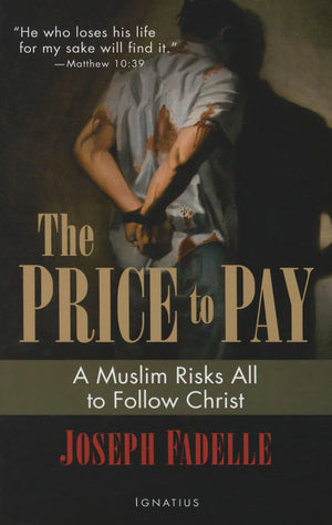 The Price To Pay: A Muslim Risks All To Follow Christ