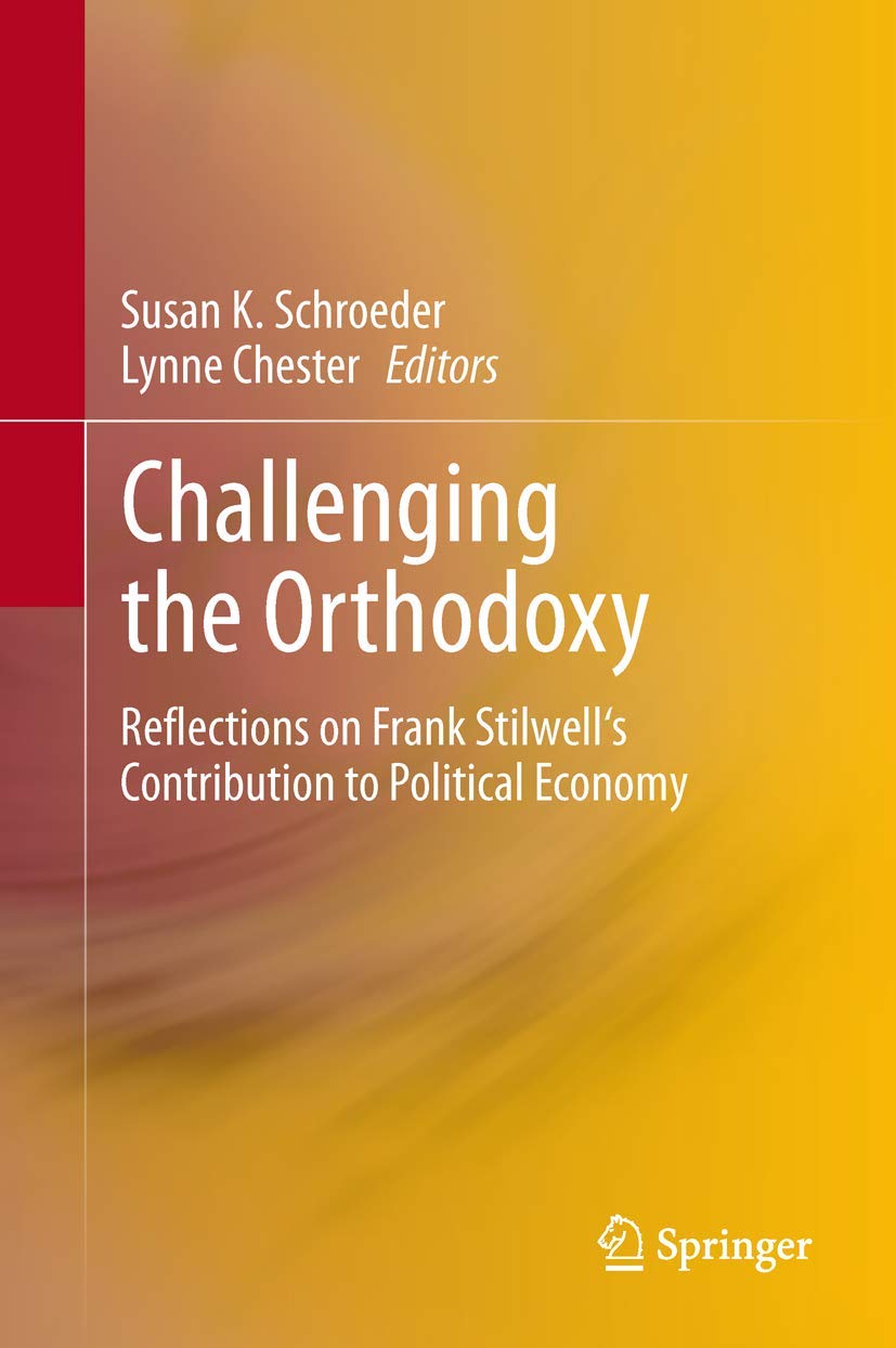 Challenging The Orthodoxy: Reflections On Frank Stilwell'S Contribution To Political Economy,Used