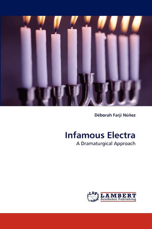 Infamous Electra: A Dramaturgical Approach,Used