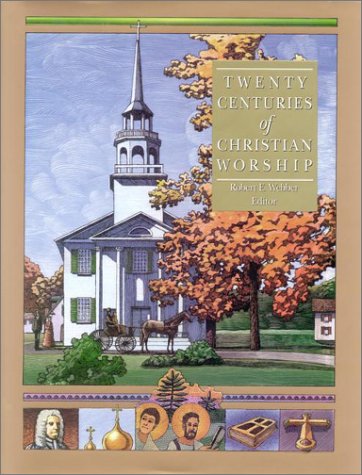 Twenty Centuries of Christian Worship (Complete Library of Christian Worship),Used