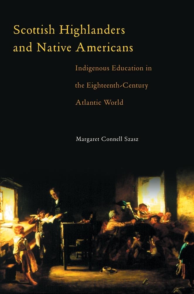 Scottish Highlanders And Native Americans: Indigenous Education In The Eighteenthcentury Atlantic World,Used