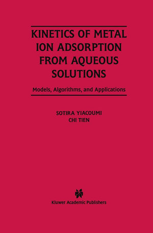 Kinetics of Metal Ion Adsorption from Aqueous Solutions: Models, Algorithms, and Applications,Used