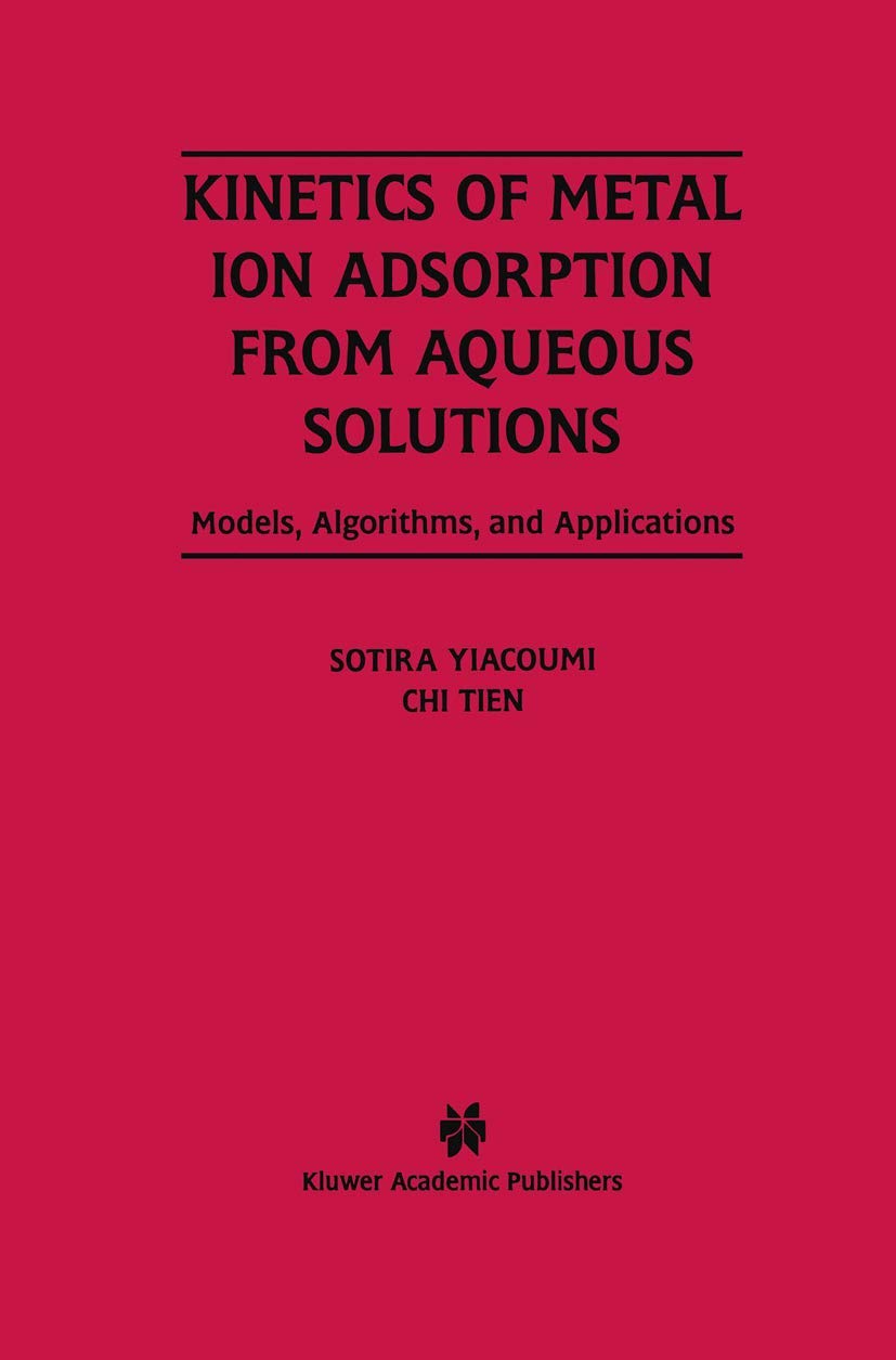 Kinetics of Metal Ion Adsorption from Aqueous Solutions: Models, Algorithms, and Applications,Used