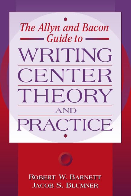 Allyn & Bacon Guide to Writing Center Theory and Practice, The,Used
