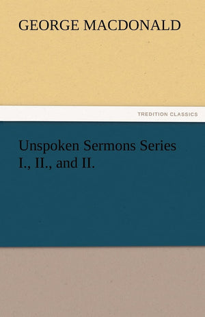 Unspoken Sermons Series I., II., and II.,Used