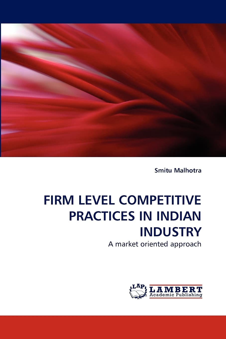 FIRM LEVEL COMPETITIVE PRACTICES IN INDIAN INDUSTRY: A market oriented approach,Used