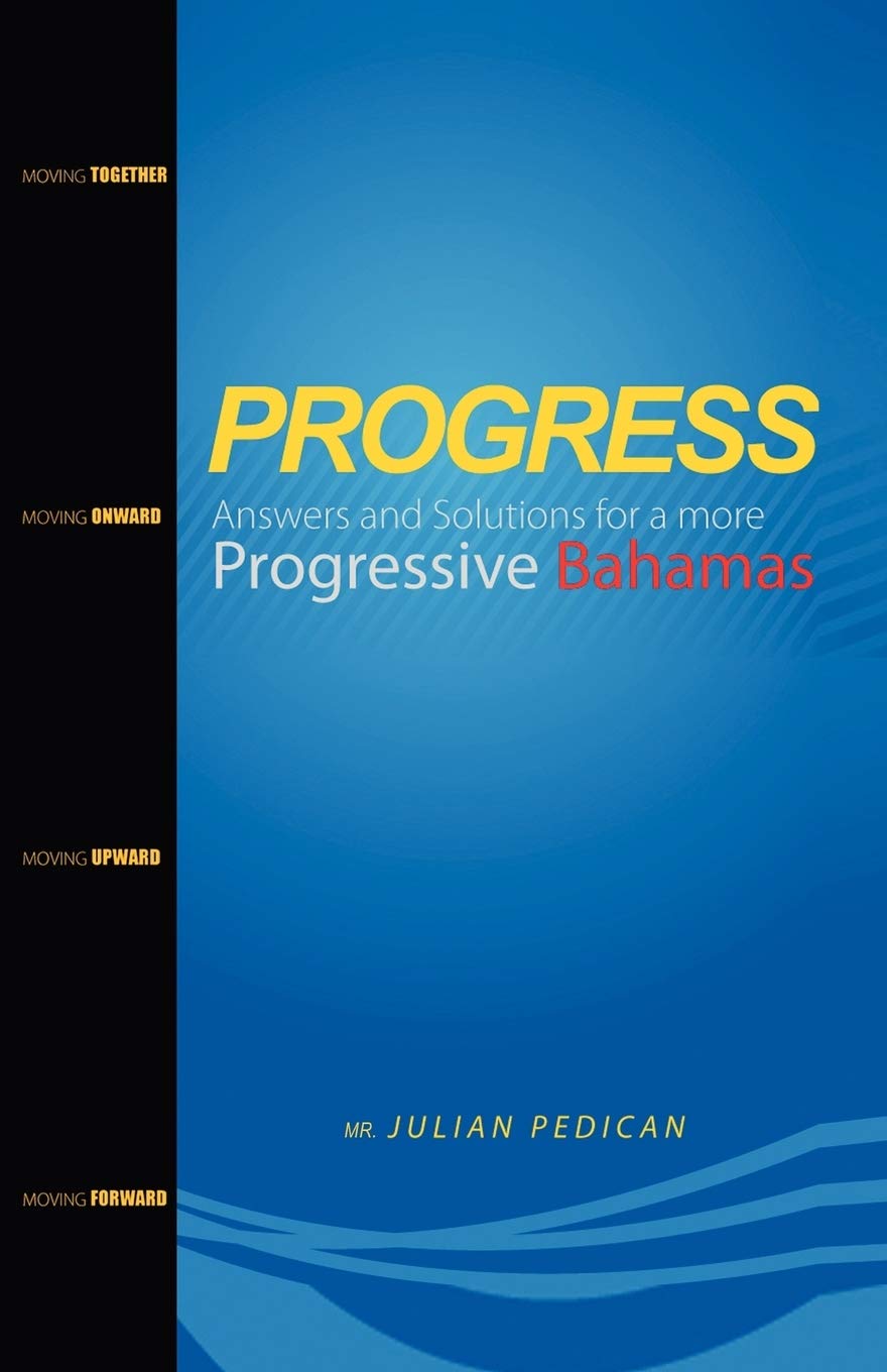 Progress Answers And Solutions For A More Progressive Bahamas,New