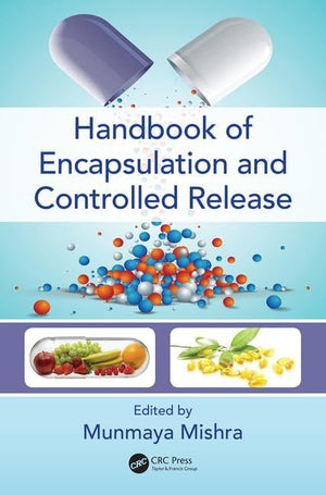 Handbook Of Encapsulation And Controlled Release