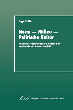 Norm  Milieu  Politische Kultur: Normative Vernetzungen in Gesellschaft und Politik der Bundesrepublik (DUV Sozialwissenschaft,Used
