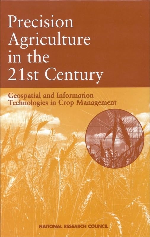 Precision Agriculture in the 21st Century: Geospatial and Information Technologies in Crop Management,Used
