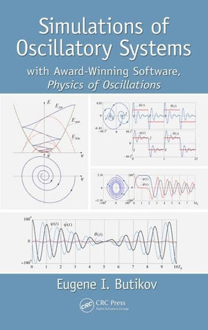 Simulations of Oscillatory Systems: with AwardWinning Software, Physics of Oscillations,Used