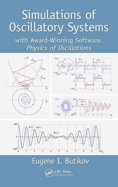 Simulations of Oscillatory Systems: with AwardWinning Software, Physics of Oscillations,Used