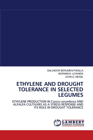 ETHYLENE AND DROUGHT TOLERANCE IN SELECTED LEGUMES: ETHYLENE PRODUCTION IN Cassia corymbosa AND ALFALFA CULTIVARS AS A STRESS RE,Used