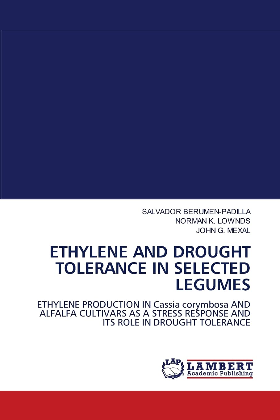 ETHYLENE AND DROUGHT TOLERANCE IN SELECTED LEGUMES: ETHYLENE PRODUCTION IN Cassia corymbosa AND ALFALFA CULTIVARS AS A STRESS RE,Used