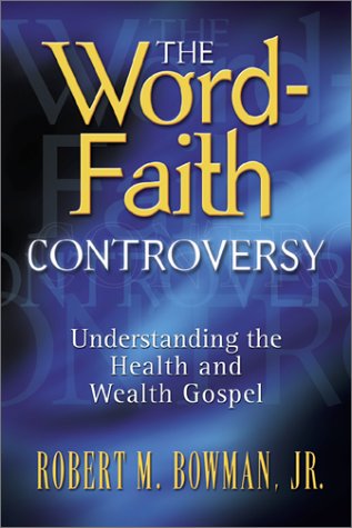 The WordFaith Controversy: Understanding the Health and Wealth Gospel,Used