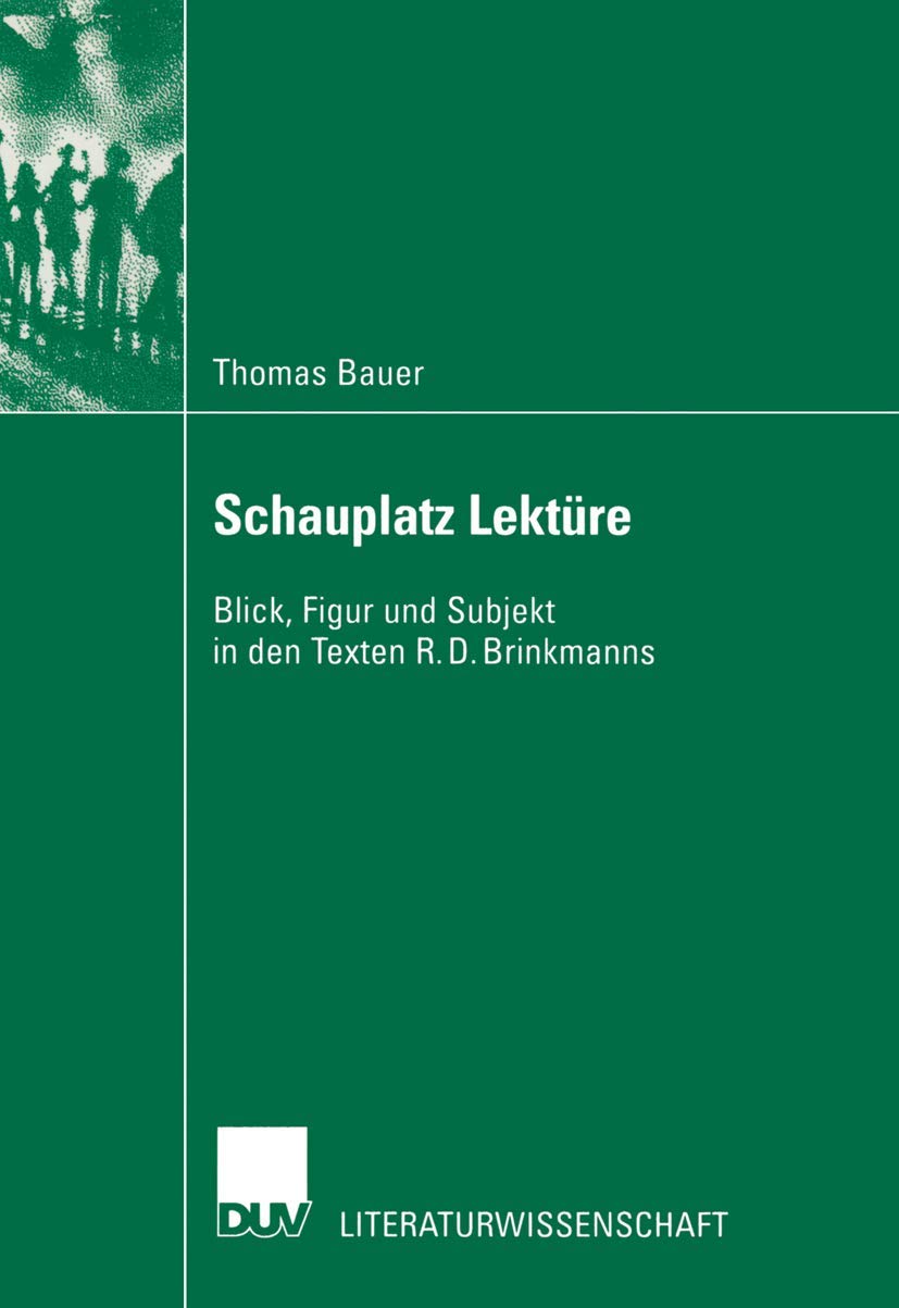 Schauplatz Lektre: Blick, Figur und Subjekt in den Texten R. D. Brinkmanns (Literaturwissenschaft) (German Edition),Used