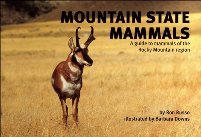 Mountain State Mammals: A Guide To Mammals Of The Rocky Mountain Region (Nature Study Guides)