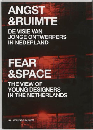 Fear & Space: The View of Young Architects in the Netherlands,Used