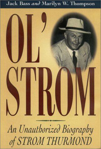 Ol' Strom: An Unauthorized Biography of Strom Thurmond,Used