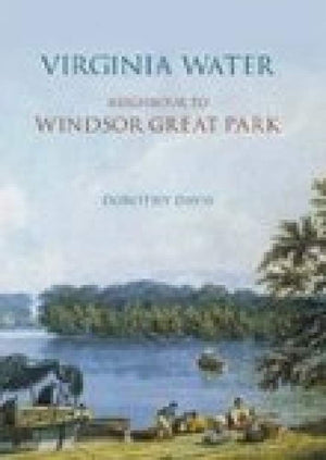 Virginia Water: Neighbour to Windsor Great Park,Used