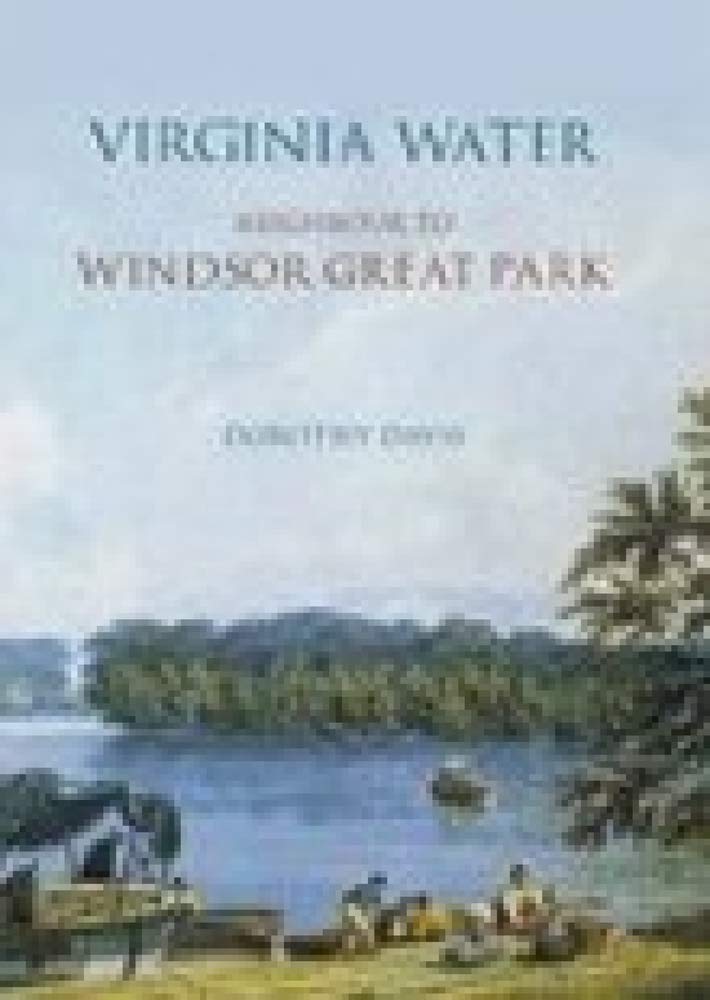 Virginia Water: Neighbour to Windsor Great Park,Used