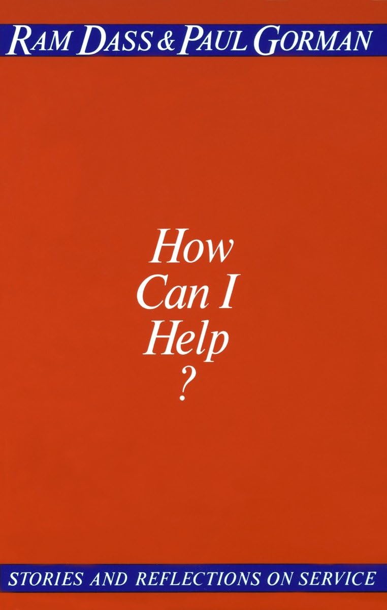 How Can I Help?: Stories and Reflections on Service,Used