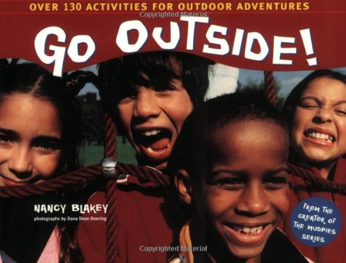 Go Outside!: Over 130 Activities for Outdoor Adventures,Used