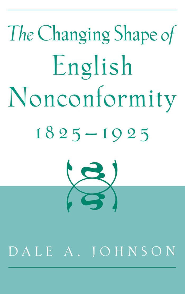 The Changing Shape Of English Nonconformity, 18251925,Used
