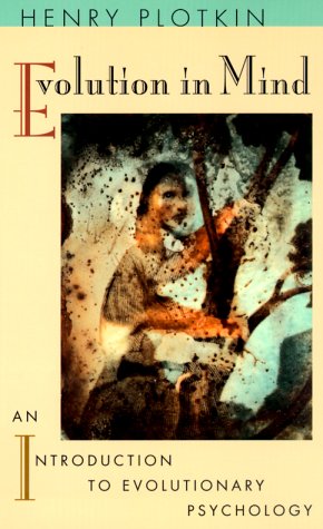 Evolution In Mind: An Introduction To Evolutionary Psychology,New