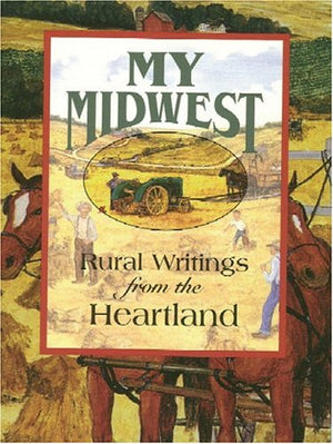 My Midwest: Rural Writings from the Heartland (Face to Face Books),Used