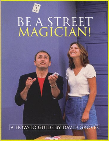 Be A Street Magician!