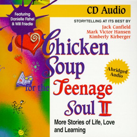 Chicken Soup for the Teenage Soul: More Stories of Life, Love and Learning (Chicken Soup for the Soul),Used