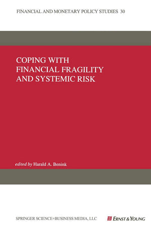 Coping with Financial Fragility and Systemic Risk (Financial and Monetary Policy Studies, 30),Used