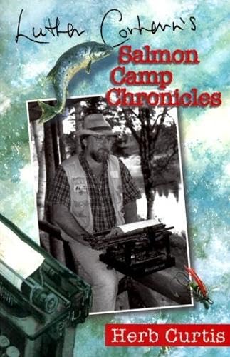 Luther Corhern'S Salmon Camp Chronicles,Used