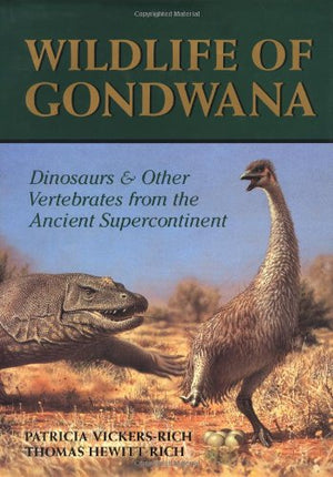 Wildlife of Gondwana: Dinosaurs and Other Vertebrates from the Ancient Supercontinent (Life of the Past),Used