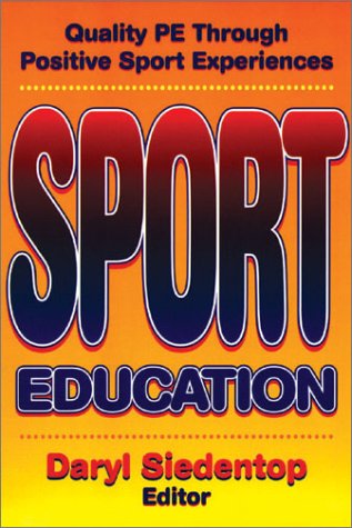 Sport Education: Quality Pe Through Positive Sport Experiences,Used