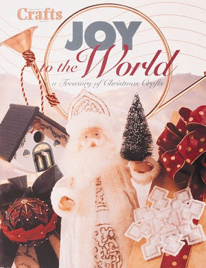 Joy to the World: Treasury of Christmas Crafts ( Crafts Magazine Series),Used