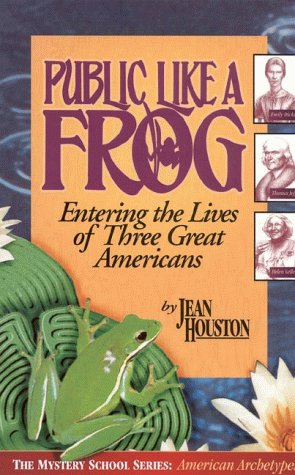 Public Like A Frog: Entering The Lives Of Three Great Americans (Emily Dickinson, Thomas Jefferson, Helen Keller),Used